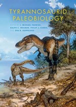 Tyrannosaurid Paleobiology - J. Michael Parrish, Ralph E. Molnar, Philip J. Currie, Eva B. Koppelhus