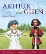 Arthur and Guen: An Original Tale of Young Camelot - Jon Koons, Igor Oleynikov