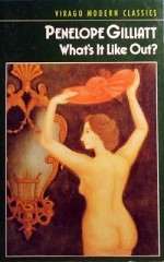 What's It Like Out? - Penelope Gilliatt