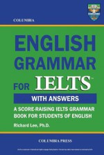 Columbia English Grammar for Ielts - Richard Lee