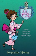 Alice-Miranda in Japan - Jacqueline Harvey