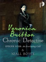 Veronica Britton: Chronic Detective: Episode Four: An Everlasting Cold - Niall Boyce