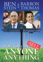 How You Can Sell Anyone Anything - Ben Stein, Barron Thomas