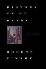 History of My Heart: Poems - Robert Pinsky