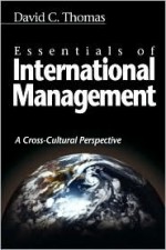 Essentials of International Management: A Cross-Cultural Perspective - David C. Thomas, Thomas, David C. Thomas, David C.