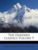 The Harvard Classics Volume 9 - Charles William Eliot