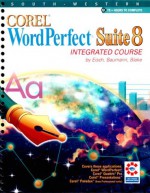 Corel WordPerfect Suite 8 Integrated Course - Mary Alice Eisch, John Blake