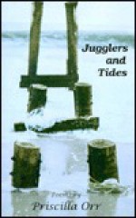 Jugglers and Tides: Poems - Priscilla Orr