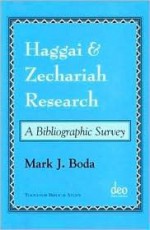 Haggai and Zechariah Research: A Bibliographic Survey - Mark J. Boda