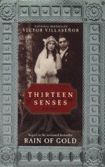 Thirteen Senses: A Memoir - Victor Villaseñor, Victor Villaseñor