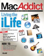 MacAddict Guide to Living the iLife - Shelly Brisbin, Mark Rosenthal