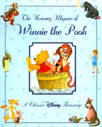 The Nursery Rhymes of Winnie the Pooh: A Classic Disney Treasury - Walt Disney Company, Gus Alavazos, Kathleen Weidner Zoehfeld