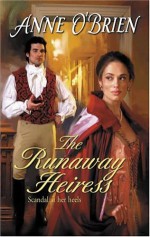 The Runaway Heiress (Harlequin Historical, #811) - Anne O'Brien