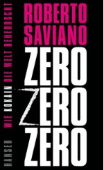 Zero Zero Zero: Wie Kokain die Welt beherrscht - Roberto Saviano, Walter Kögler, Rita Seuß