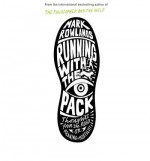 Running with the Pack: Thoughts From the Road on Meaning and Mortality - Mark Rowlands