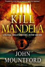 Kill Mandela - John Mountford