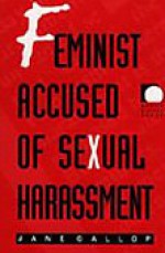 Feminist Accused of Sexual Harassment - Jane Gallop