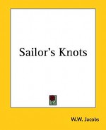 Sailor's Knots - W.W. Jacobs