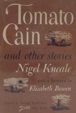 Tomato Cain and Other Stories - Nigel Kneale, Elizbaeth Bowen