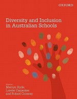 Diversity and Inclusion in Australian Schools - Mervyn Hyde, Lorelei Carpenter, Robert Conway
