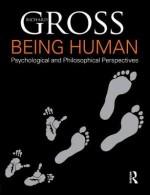 Being Human: Psychological and Philosophical Perspectives - Richard Gross