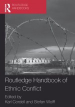 Routledge Handbook of Ethnic Conflict - Karl Cordell, Stefan Wolff