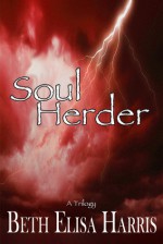 Soul Herder - Beth Elisa Harris