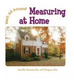 Measuring at Home - Jennifer Rozines Roy, Gregory Roy