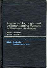 Augmented Lagrangian and Operator Splitting Methods in Nonlinear Mechanics - R. Glowinski