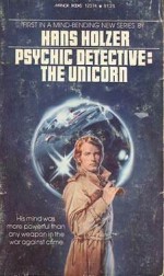 Psychic Detective The Unicorn - Hans Holzer