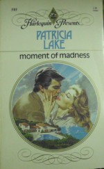 Moment of Madness - Patricia Lake