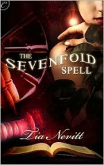 The Sevenfold Spell - Tia Nevitt