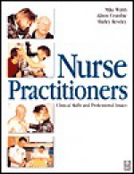 Nurse Practitioner: Clincial Skills & Prof Issues - Mike Walsh, Alison Crumbie