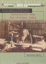 Mendeleyev and the Periodic Table - Katherine White