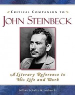 Critical Companion to John Steinbeck: A Literary Reference to His Life and Work - Jeffrey Schultz, Luchen Li