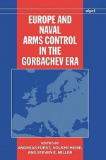 Sipri: Europe and Naval Arms Control in the Gorbachev Era - Andreas Furst