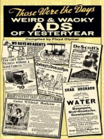 Those Were the Days: Weird and Wacky Ads of Yesteryear - Paul Dickson