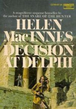 Decision at Delphi - Helen MacInnes