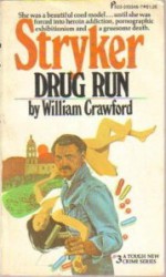 Stryker: Drug Run (Stryker, #3) - William Crawford