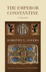 The Emperor Constantine - Dorothy L. Sayers, Ann Loades