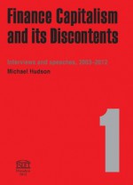 FINANCE CAPITALISM AND ITS DISCONTENTS - Michael Hudson