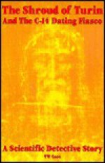 The Shroud of Turin and the C-14 Dating Fiasco - Thomas Case