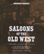 Saloons of the Old West - Richard Erdoes, Richard Erdoer