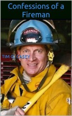 Confessions of a Fireman - Tim Casey