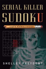 Serial Killer Sudoku - Shelley Freydont