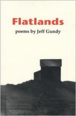 Flatlands - Jeff Gundy