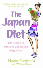 The Japan Diet: The Secret to Effective and Lasting Weight Loss - Naomi Moriyama, William Doyle