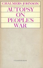 Autopsy On People's War - Chalmers Johnson