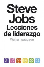 Lecciones de liderazgo de Steve Jobs (Endebate) - Walter Isaacson