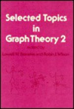 Selected Topics In Graph Theory 2 - Lowell W. Beineke, Robin J. Wilson, Robin J. Beineke